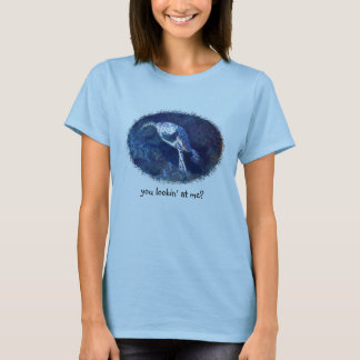 Sie lookin an mir? T-Shirt