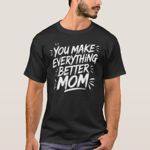 Sie machen alles besser, Mama - Die magische Touch T-Shirt
