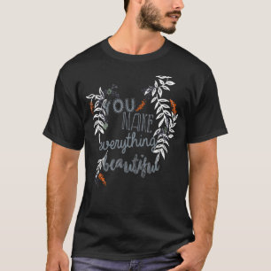 Sie machen alles Schöne, florale Folklore Kunst T-Shirt