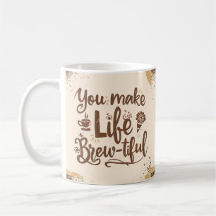 Sie machen das Leben braun-schöne 15 Oz Kaffee Tas Kaffeetasse