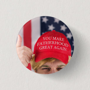 Sie machen die Vaterschaft wieder groß für Trump Button