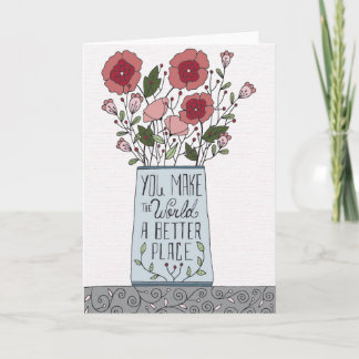 Sie machen die Welt zu einem besseren Ort Karte