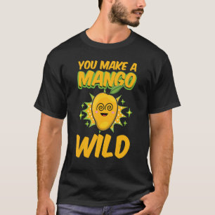 Sie machen eine Mango Wild Funny Women Mangoos Lie T-Shirt