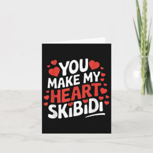 Sie machen mein Herz Skibidi Valentinstag Männer u Karte