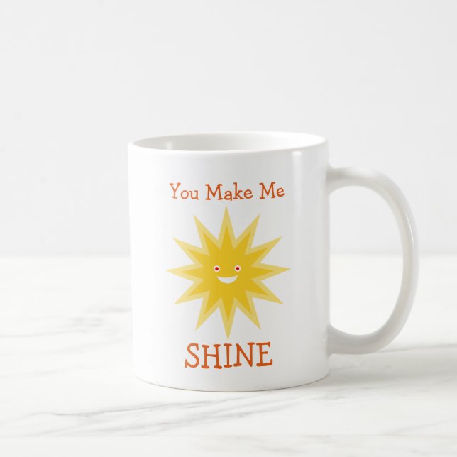 Sie machen mich zum Shine Kaffeetasse (Rechts)
