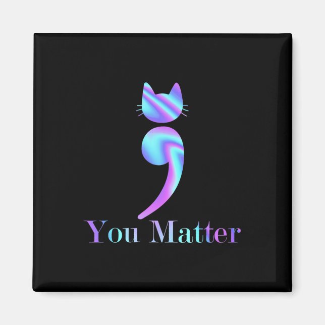 Sie Matter Semicolon Cat Suicide Aware Magnet (Vorne)