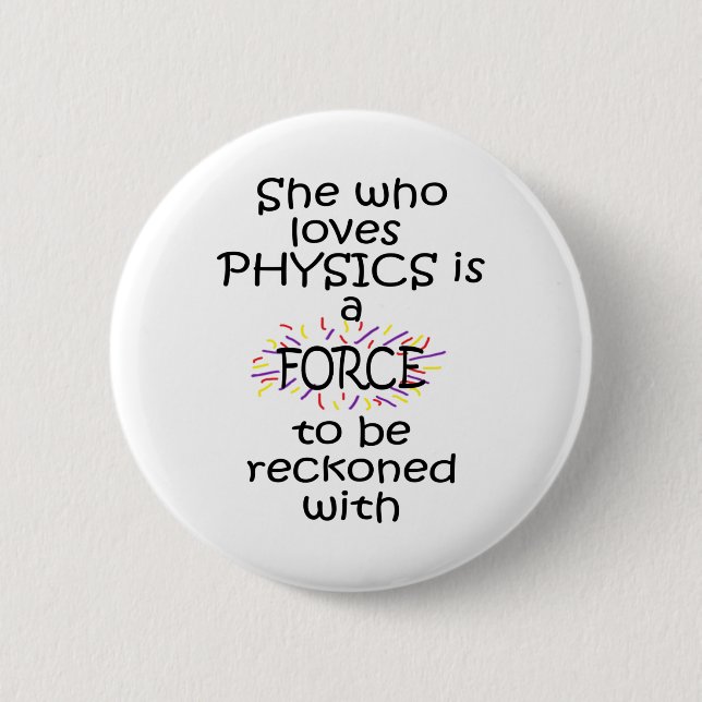 Sie, mit der sich die Physik-Liebe vertraut gemach Button (Vorderseite)