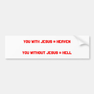 Sie mit Jesus = HeavenYou ohne Jesus = Hölle Autoaufkleber