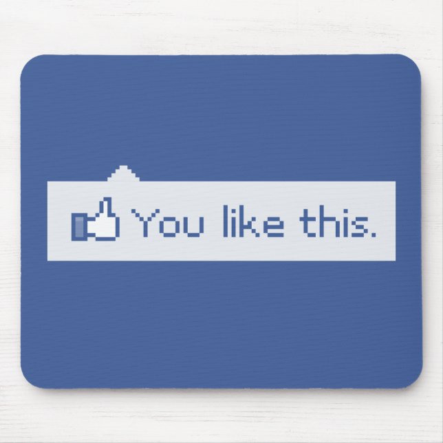 Sie mögen dieses lustige Facebook Mousepad (Vorne)