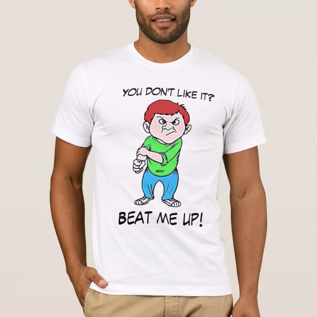 Sie mögen es nicht? T-Shirt (Vorderseite)