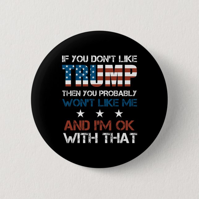 Sie mögen Trump nicht, dann mögen Sie wahrscheinli Button (Vorderseite)