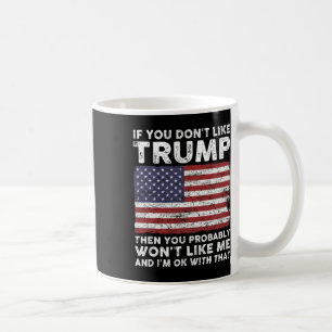 Sie mögen Trump nicht, dann mögen Sie wahrscheinli Kaffeetasse