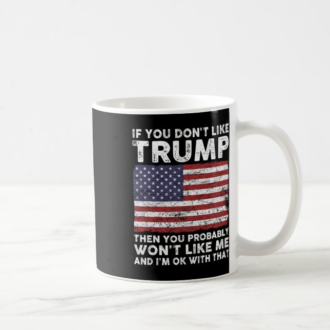 Sie mögen Trump nicht, dann mögen Sie wahrscheinli Kaffeetasse (Rechts)