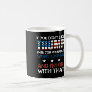 Sie mögen Trump nicht, dann mögen Sie wahrscheinli Kaffeetasse