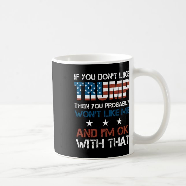 Sie mögen Trump nicht, dann mögen Sie wahrscheinli Kaffeetasse (Rechts)