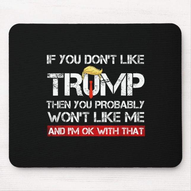 Sie mögen Trump nicht, dann mögen Sie wahrscheinli Mousepad (Vorne)
