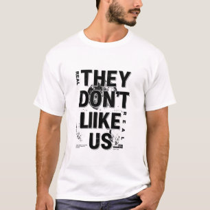 Sie mögen uns nicht - Streetwear T-Shirt