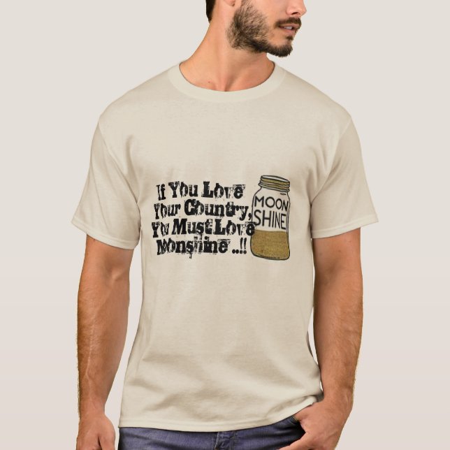 Sie muss Liebe Ihr Land Sie Liebe Spaß moonshine T-Shirt (Vorderseite)