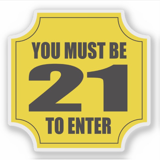 Sie müssen 21 Jahre alt sein, um an einer Veransta Aufkleber (Vorderseite)