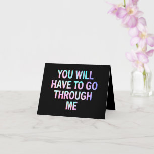 Sie müssen mich durch lustige LGBTQ Trans gehen Karte