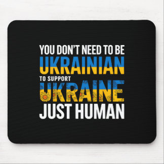 Sie müssen nicht Ukrainer sein, um die Ukraine zu  Mousepad