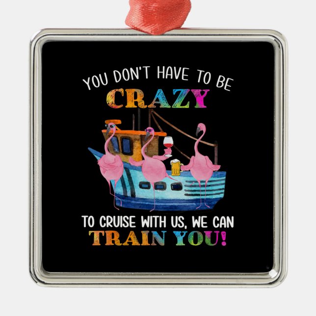 Sie müssen nicht verrückt sein, um uns Flamingo zu Ornament Aus Metall (Vorne)