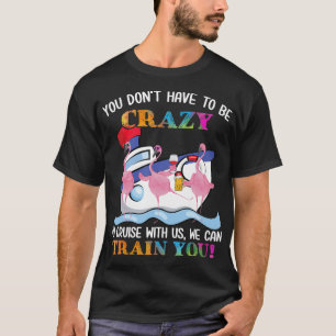Sie müssen nicht verrückt sein, um uns Flamingo zu T-Shirt