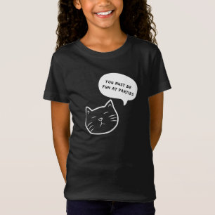 SIE MÜSSEN SICH IN PARTY FREUEN, DIE KATZSPRECHEN- T-Shirt