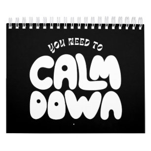 Sie müssen Typografie-lustiges Sprichwort beruhige Kalender