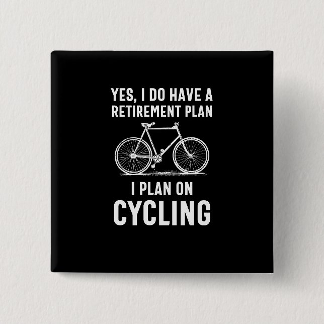 Sie nähern sich dem Ruhestand und möchten Fahrrad  Button (Vorderseite)