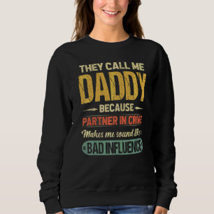 Sie nannten Daddy, weil Partner des Verbrechens, V Sweatshirt