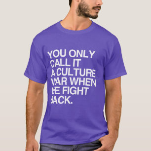 SIE NENNEN ES NUR KULTURKRIEG - WEISS -.png T-Shirt