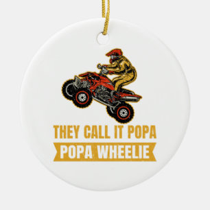 Sie nennen es Poppa - Poppa Wheelie - ATV Keramik Ornament
