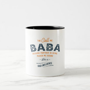 Sie nennen mich Baba, weil Partner in Crime Funny Zweifarbige Tasse