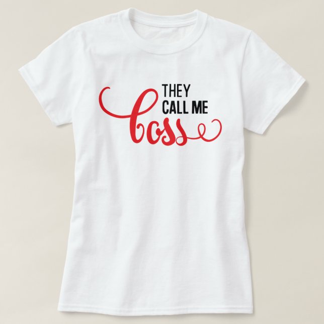 Sie nennen mich "Boss Sassy Women's T - Shirt" T-Shirt (Design vorne)