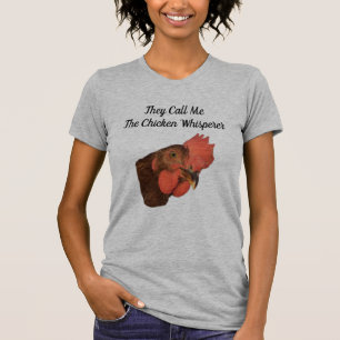 Sie nennen mich das Hühnerflüsterer T-Shirt