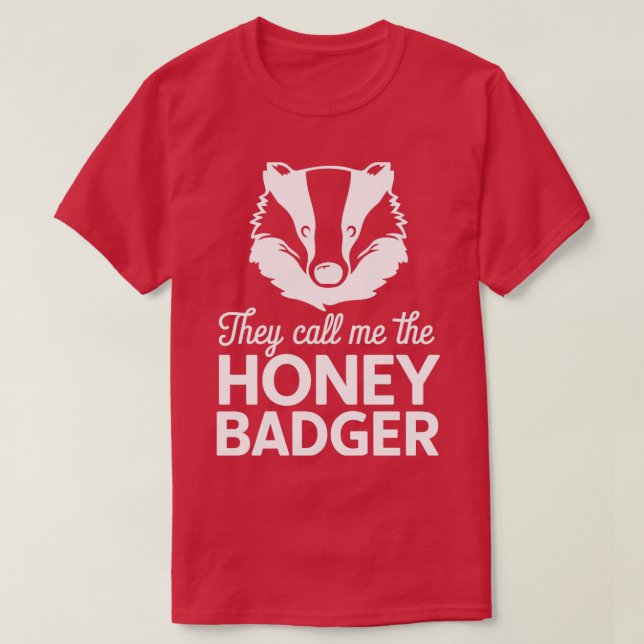 SIE NENNEN MICH DEN HONEY BADGER. T-Shirt (Design vorne)
