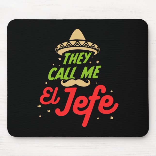 Sie nennen mich El Jefe - Arbeitgeber Cinco De May Mousepad (Vorne)