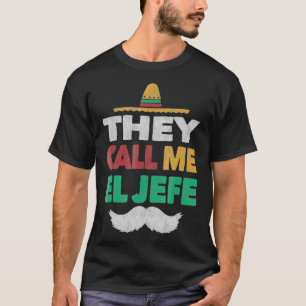Sie nennen mich El Jefe Fiesta Bragging Boss Hat T-Shirt
