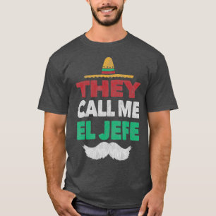 Sie nennen mich El Jefe Fiesta mexikanischen Party T-Shirt