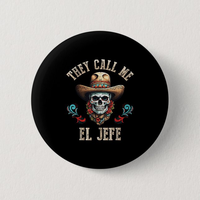 Sie nennen mich El Jefe lustigen mexikanischen Sch Button (Vorderseite)
