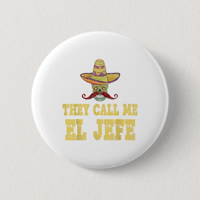 Sie nennen mich El Jefe Shirt Funny Cinco De Mayo  Button (Vorderseite)