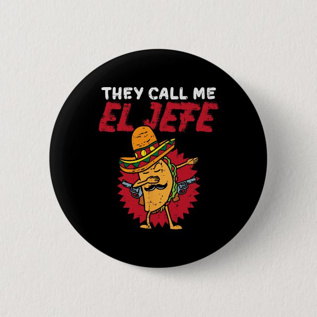 Sie nennen mich El Jefe Taco Funny Boss Cinco De M Button (Vorderseite)