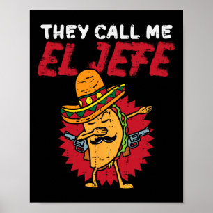Sie nennen mich El Jefe Taco Funny Boss Cinco De M Poster