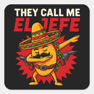 Sie nennen mich El Jefe Taco Funny Boss Cinco De M Quadratischer Aufkleber