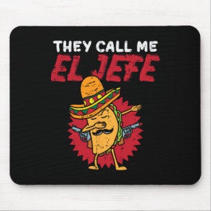 Sie nennen mich El Jefe Taco Lustiger Boss Cinco D Mousepad