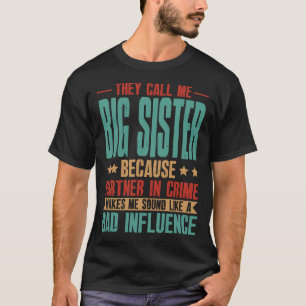 Sie nennen mich große SCHWESTER, weil Partner in d T-Shirt