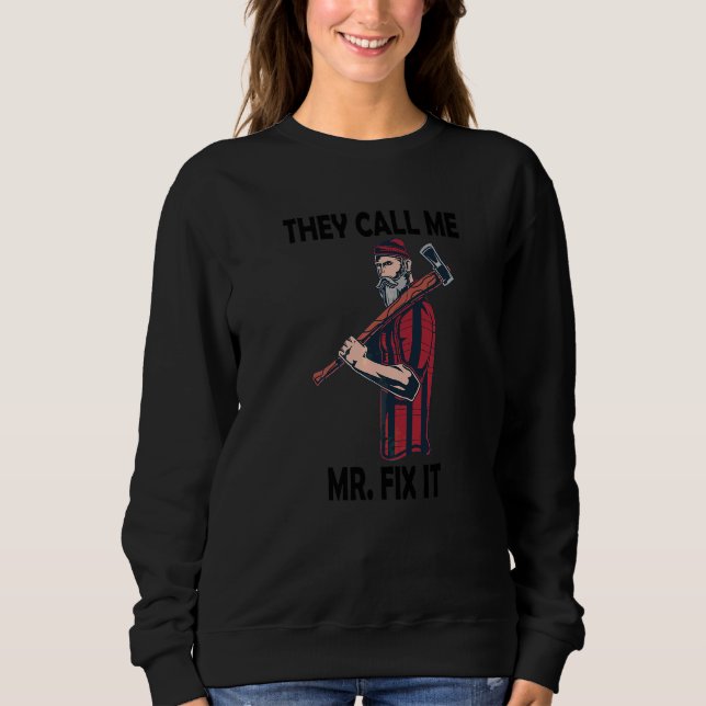 Sie nennen mich Herr Fix it Sweatshirt (Vorderseite)