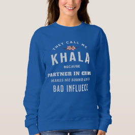 Sie nennen mich Khala, Verbrecherpartner Sweatshirt