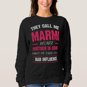 Sie nennen mich Marmi, weil Partner von Crime Funn Sweatshirt